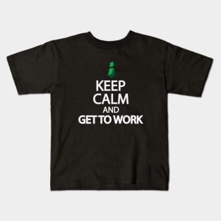 Keep calm and get to work Kids T-Shirt